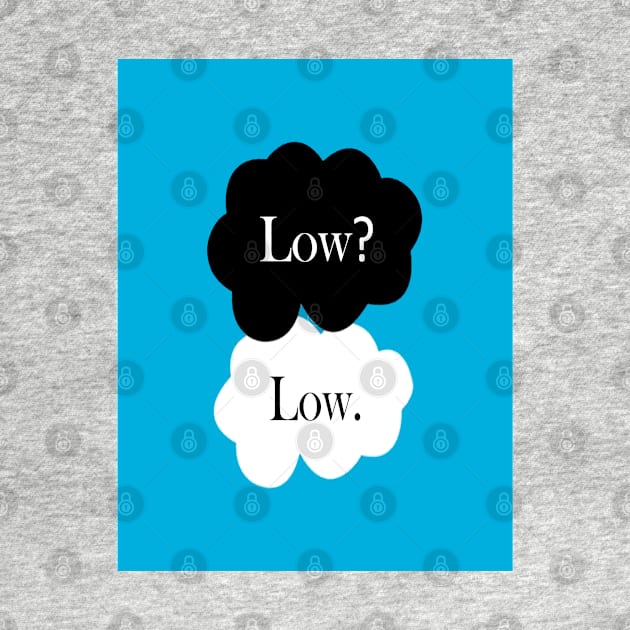 Low? Low. by CatGirl101